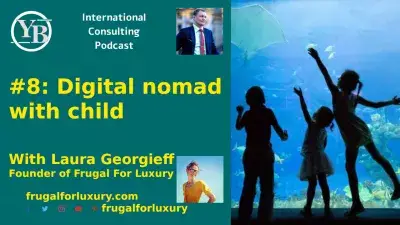 بودكاست الاستشارات الدولية: Digital Nomad With Child - مع Laura Georgieff ، Frugal For Luxury : بودكاست الاستشارات الدولية: Digital Nomad With Child - مع Laura Georgieff ، Frugal For Luxury