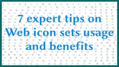 7 Expert Tips On Web Icon Sets Usage And Benefits : 7 Expert Tips On Web Icon Sets Usage And Benefits